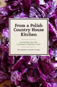 Anne Applebaum - In a Polish Country House Kitchen