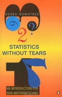 Derek Rowntree - Statistics without Tears: An Introduction for Non-Mathematicians