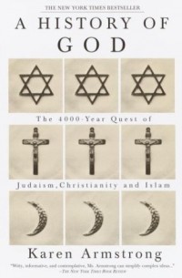 Karen Armstrong - A History of God: The 4,000-Year Quest of Judaism, Christianity, and Islam