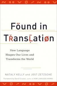  - Found in Translation: How Language Shapes Our Lives and Transforms the World