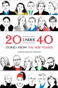  - 20 Under 40: Stories from the New Yorker (сборник)