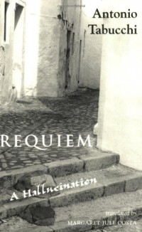 Antonio Tabucchi - Requiem: A Hallucination