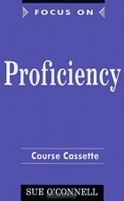 Sue O&#039;Connell - Focus on Proficiency Course Cassette (аудиокурс на кассете)