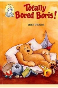 Hans Wilhelm - Totally bored Boris! (A Merritales book)