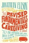 Jonathan Evison - The Revised Fundamentals of Caregiving