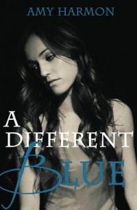 Amy Harmon - A Different Blue