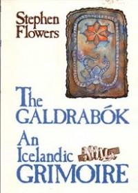 Stephen Flowers - The Galdrabok: An Icelandic Grimoire