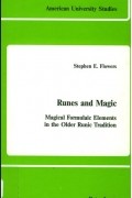 Stephen E. Flowers - Runes and Magic: Magical Formulaic Elements in the Older Runic Tradition
