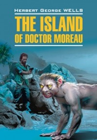 Herbert George Wells - The Island of Doctor Moreau