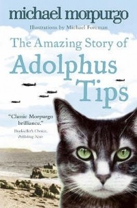 Michael Morpurgo - The Amazing Story of Adolphus Tips