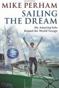 Mike Perham - Sailing the Dream 