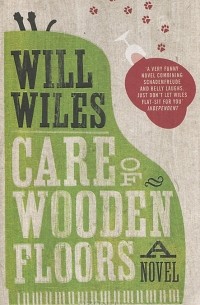Уилл Уайлс - Care of Wooden Floors