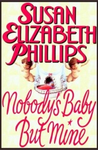 Susan Elizabeth Phillips - Nobody's Baby But Mine