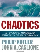  - Chaotics: The Business of Managing and Marketing in the Age of Turbulence