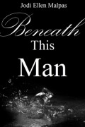 Beneath This Man
