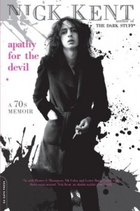 Nick Kent - Apathy for the Devil: A Seventies Memoir 