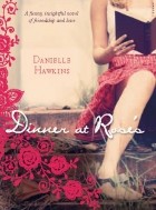 Danielle Hawkins - Dinner at Rose&#039;s