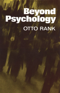 Отто Ранк - Beyond Psychology