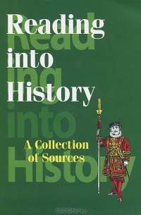 Наталья Резникова - Reading into History: A Collection of Sources