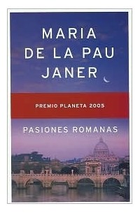 Мария де ла Пау Джанер - Pasiones romanas