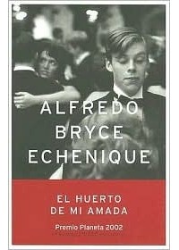 Alfredo Bryce Echenique - El huerto de mi amada