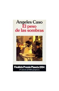 Ángeles Caso - El peso de las sombras