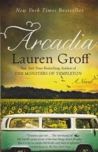 Lauren Groff - Arcadia