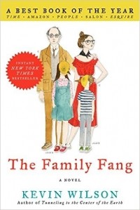 Kevin Wilson - The Family Fang