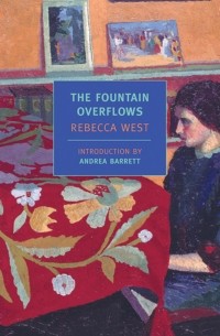 Rebecca West - The Fountain Overflows