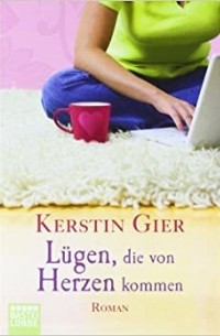 Kerstin Gier - Lügen, die von Herzen kommen