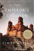 Клэр Мессуд - The Emperor&#039;s Children