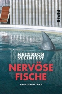 Генрих Штайнфест - Nervose Fische: Kriminalroman