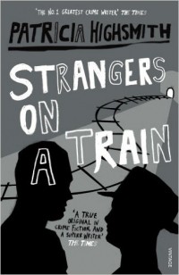 Patricia Highsmith - Strangers On A Train