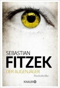 Sebastian Fitzek - Der Augenjäger