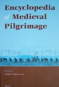  - Encyclopedia of Medieval Pilgrimage