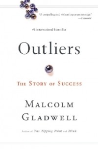 Malcolm Gladwell - Outliers: The Story of Success
