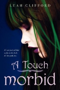 Leah Clifford - A Touch Morbid