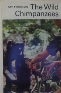 Jane Goodall - My friends the Wild Chimpanzees