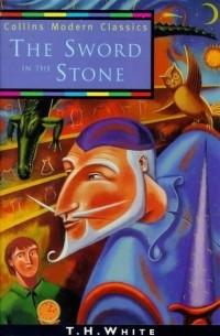 T. H. White - The Sword in the Stone