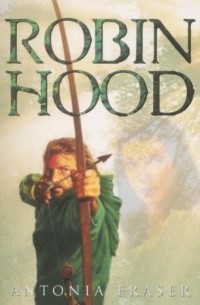 Antonia Fraser - Robin Hood
