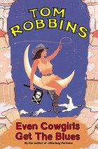 Tom Robbins - Even Cowgirls Get the Blues