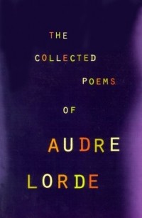 Audre Lorde - The Collected Poems of Audre Lorde