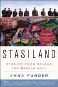 Anna Funder - Stasiland: Stories from Behind the Berlin Wall