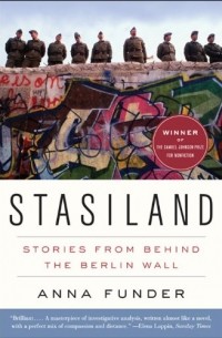 Anna Funder - Stasiland: Stories from Behind the Berlin Wall