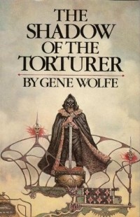 Gene Wolfe - The Shadow of the Torturer