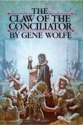 Gene Wolfe - The Claw of the Conciliator