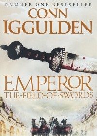 Conn Iggulden - Emperor: The Field of Swords