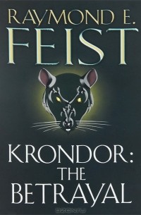 Raymond E. Feist - Krondor: The Betrayal
