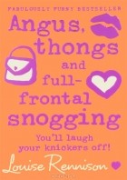 Louise Rennison - Angus, Thongs and Full-Frontal Snogging