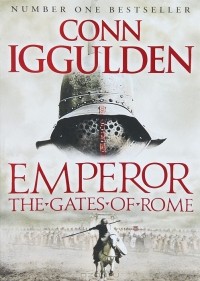 Conn Iggulden - Emperor: The Gates of Rome